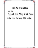 Đề tài báo cáo: Ngành Dệt May Việt Nam trên con đường hội nhập'