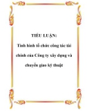 Tiểu luận đề tài : Tình hình tổ chức công tác tài chính của Công ty xây dựng và chuyển giao kỹ thuật