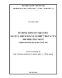 Luận văn Thạc sĩ Quản lý khoa học và công nghệ: Sử dụng công cụ tài chính khuyến khích doanh nghiệp nhỏ và vừa đổi mới công nghệ, nghiên cứu trường hợp tại tỉnh Thanh Hóa