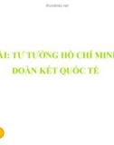 Báo cáo: Tư tưởng Hồ Chí Minh về đoàn kết quốc tế