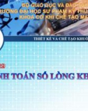 Bài giảng Thiết kế và chế tạo khuôn ép nhựa: Tính toán số lòng khuôn