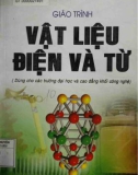 Giáo trình Vật liệu điện và từ (dùng cho các trường đại học và cao đẳng khối công nghệ): Phần 1 - GS.TS. Hoàng Trọng Bá