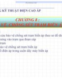 Bài giảng Kỹ thuật điện cao áp: Chương 8 - Bảo vệ chống sét Trạm biến áp