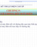 Bài giảng Kỹ thuật điện cao áp: Chương 9 - Bảo vệ chống sét máy điện