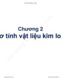 Bài giảng Vật liệu học: Chương 2 – Cơ tính vật liệu kim loại