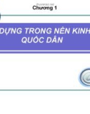 Bài giảng Kinh tế xây dựng: Chương 1 - Xây dựng trong nền kinh tế quốc dân