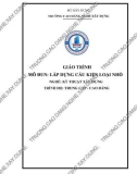 Giáo trình Lắp dựng cấu kiện loại nhỏ (Nghề: Kỹ thuật xây dựng - TC/CĐ) - Trường Cao đẳng nghề Xây dựng