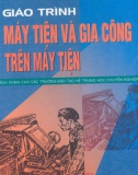 Giáo trình Máy tiện và gia công trên máy tiện - PGS.TS. Nguyễn Viết Tiếp