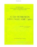 Giáo trình môn Công nghệ chế tạo 1: Phần 1