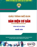 Giáo trình Hàn điện cơ bản (Nghề Hàn - Trình độ cao đẳng): Phần 1 – CĐ GTVT Trung ương I