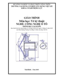 Giáo trình Vẽ kỹ thuật (Nghề: Công nghệ ô tô - Cao đẳng): Phần 1 - Trường Cao đẳng Cơ điện Xây dựng Việt Xô