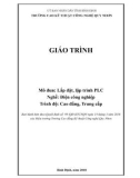 Giáo trình Lắp đặt, lập trình PLC (Nghề: Điện công nghiệp - Trình độ: Cao đẳng/Trung cấp) - CĐ Kỹ thuật Công nghệ Quy Nhơn