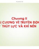 Bài giảng Truyền động thủy lực và khí nén - Chương 2: Đại cương về truyền động thủy lực và khí nén