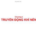 Bài giảng Truyền động thủy lực và khí nén - Chương 6: Truyền động khí nén