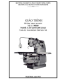 Giáo trình Phay đa giác (Nghề: Cắt gọt kim loại - CĐ/TC) - Trường Cao đẳng Cơ giới Ninh Bình (2021)