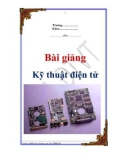 Bài giảng Kỹ thuật điện tử: Phần 1 - Trường ĐH Giao thông vận tải TP. HCM