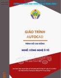 Giáo trình AutoCad (Nghề Công nghệ Ô tô - Trình độ Cao đẳng): Phần 1 - CĐ GTVT Trung ương I