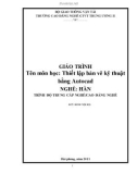 Giáo trình Thiết lập bản vẽ kỹ thuật bằng Autocad - Nghề: Hàn - Trình độ: Cao đẳng nghề - CĐ Nghề Giao Thông Vận Tải Trung Ương II