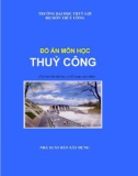 Đồ án môn học thủy công (tái bản lần thứ hai, có bổ sung, sửa chữa)