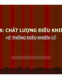 Bài giảng Điều khiển số - Chương 6: Chất lượng điều khiển của hệ thống điều khiển số