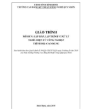 Giáo trình Lắp ráp, lập trình vi xử lý (Nghề: Điện tử công nghiệp - Trình độ: Cao đẳng) - CĐ Kỹ thuật Công nghệ Quy Nhơn