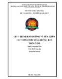 Giáo trình Bảo dưỡng và sửa chữa hệ thống điều hòa không khí trên ô tô (Nghề: Công nghệ ô tô - Trung cấp) - Trường CĐ nghề Việt Nam - Hàn Quốc thành phố Hà Nội