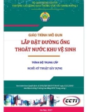 Giáo trình Lắp đặt đường ống, ống thoát nước khu vệ sinh (Nghề Kỹ thuật xây dựng - Trình độ Trung cấp): Phần 1 - CĐ GTVT Trung ương I