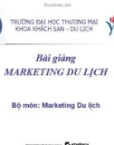 Bài giảng Marketing du lịch: Chương 1 - Tổng quan về marketing du lịch