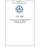 Giáo trình Hàn điện hồ quang tay (Nghề: Cốt thép - hàn - Trung cấp): Phần 1 - Trường Cao đẳng nghề Xây dựng