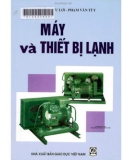 Giáo trình Máy và thiết bị lạnh: Phần 1