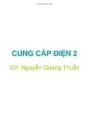 BÀI GIẢNG CUNG CẤP ĐIỆN 2 ( GV Nguyễn Quang Thuấn ) - CHƯƠNG 7