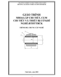 Giáo trình Lắp chi tiết, cụm chi và thiết bị cơ khí (Nghề: Bảo trì hệ thống thiết bị cơ khí) - CĐ Cơ Giới Ninh Bình