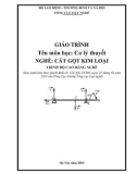 Giáo trình Cơ lý thuyết (Nghề: Cắt gọt kim loại - Cao đẳng nghề): Phần 1 - Tổng cục Dạy nghề