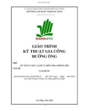 Giáo trình Kỹ thuật gia công đường ống (Nghề: Kỹ thuật máy lạnh và điều hòa không khí - Cao đẳng) - Trường CĐ nghề Đà Nẵng