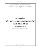 Giáo trình Vật liệu nghề điện nước (Nghề: Điện - Nước - Trung cấp) - Trường Cao đẳng Cơ điện Xây dựng Việt Xô