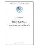 Giáo trình Tiện nâng cao 1 (Ngành: Cắt gọt kim loại - Trình độ: Cao đẳng/Trung cấp) - CĐ Kỹ thuật Nguyễn Trường Tộ