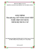 Giáo trình Kỹ năng giao tiếp (Nghề Điện dân dụng - Trình độ Trung cấp) - CĐ GTVT Trung ương I