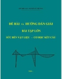 Đề bài và hướng dẫn giải bài tập lớn về sức bền vật liệu - cơ học kết cấu: Phần 1