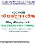 Bài giảng Tổ chức thi công: Chương I - ThS. Đặng Xuân Trường