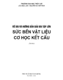 Sức bền vật liệu và Cơ học kết cấu - Đề bài và hướng dẫn giải bài tập lớn: Phần 1