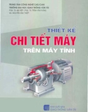 Giới thiệu thiết kế chi tiết máy trên máy tính