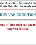 Bài giảng Thủy văn công trình: Chương 4