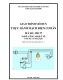 Giáo trình Thực hành mạch điện tử cơ bản - Nghề: Công nghệ ô tô - Trình độ: Cao đẳng (Tổng cục dạy nghề)