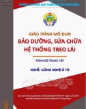 Giáo trình Bảo dưỡng, sửa chữa hệ thống treo lái (Nghề Công nghệ ô tô - Trình độ Trung cấp): Phần 1 - CĐ GTVT Trung ương I