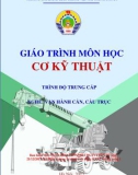 Giáo trình Cơ kỹ thuật (Nghề Vận hành cần, cầu trục - Trình độ Trung cấp): Phần 1 - CĐ GTVT Trung ương I