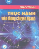 Giáo trình Thực hành Viễn thông chuyên ngành - KS Nguyễn Thị Thu