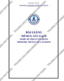 Bài giảng Xây gạch (Nghề: Kỹ thuật xây dựng - TC/CĐ) - Trường Cao đẳng nghề Xây dựng