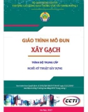 Giáo trình Xây gạch (Nghề Kỹ thuật xây dựng - Trình độ Trung cấp): Phần 1 - CĐ GTVT Trung ương I