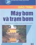 Giáo trình Máy bơm và trạm bơm (dùng trong các trường trung học chuyên nghiệp): Phần 1 - Nguyễn văn Hiệu