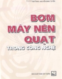 Tìm hiểu về Bơm, máy nén, quạt trong công nghệ: Phần 1